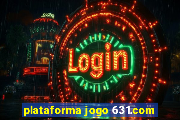 plataforma jogo 631.com